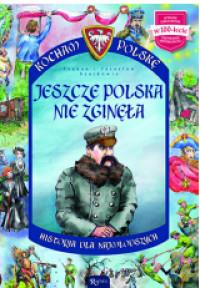 JESZCZE POLSKA NIE ZGINĘŁA. HISTORIA?
