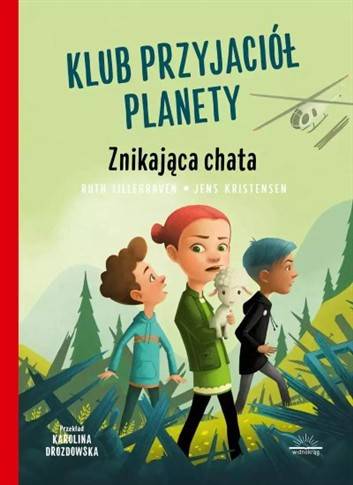 KLUB PRZYJACIÓŁ PLANETY. ZNIKAJĄCA CHATA
