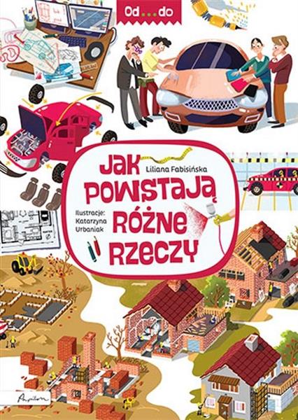 OD... DO. JAK POWSTAJĄ RÓŻNE RZECZY
