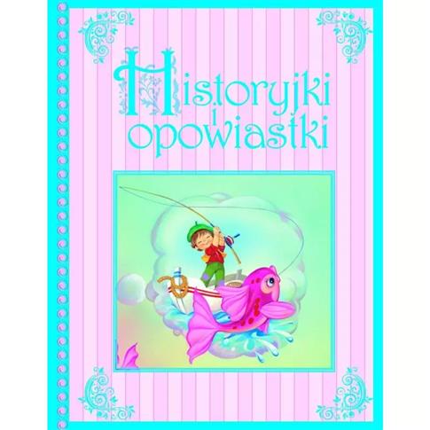 HISTORYJKI I OPOWIASTKI