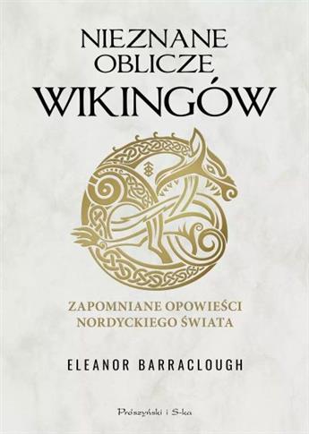 NIEZNANE OBLICZE WIKINGÓW. ZAPOMNIANE OPOWIEŚCI
