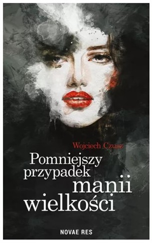 POMNIEJSZY PRZYPADEK MANII WIELKOŚCI