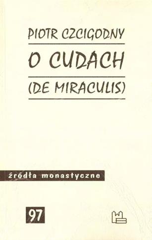 ŹRÓDŁA MONASTYCZNE. TOM 97. O CUDACH