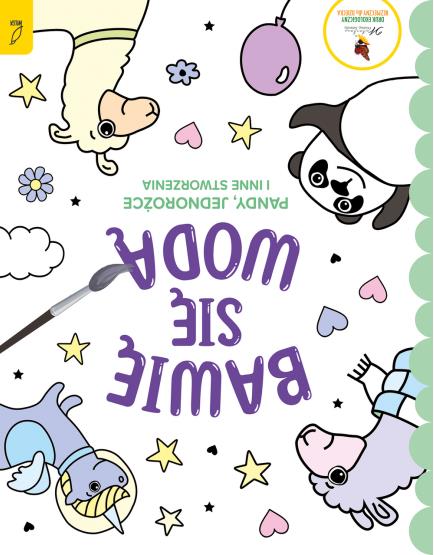 BAWIĘ SIĘ WODĄ. PANDY, JEDNOROŻCE I INNE STWORZENI