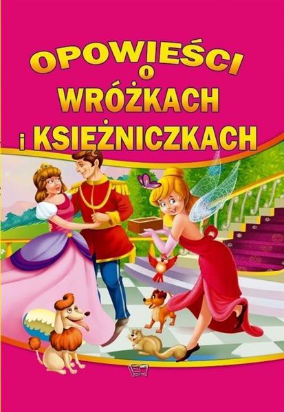 OPOWIEŚCI O WRÓŻKACH I KSIĘŻNICZKACH