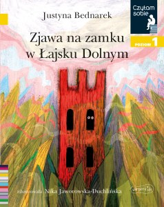 Zjawa na zamku w Łajsku Dolnym. Czytam sobie. Poziom 1