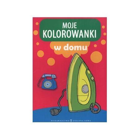 MOJE KOLOROWANKI. W DOMU