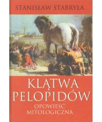 KLĄTWA PELOPIDÓW. OPOWIEŚĆ MITOLOGICZNA