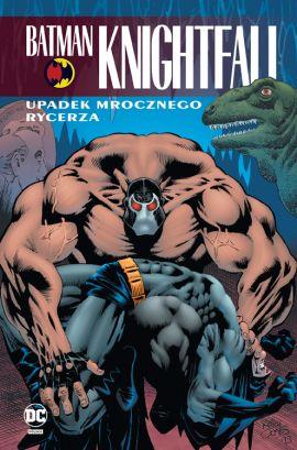 BATMAN KNIGHTFALL: UPADEK MROCZNEGO RYCERZA. TOM 2