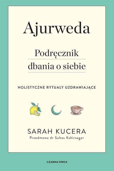 AJURWEDA. PODRĘCZNIK DBANIA O SIEBIE