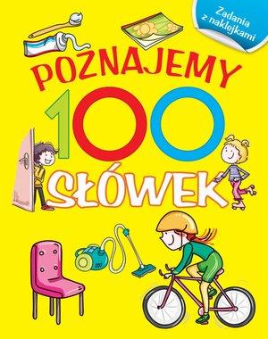 POZNAJEMY 100 SŁÓWEK. KSIĄŻKA Z NAKLEJKAMI