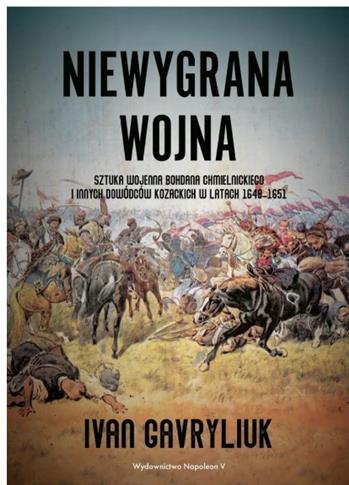 Niewygrana wojna sztuka wojenna Bohdana Chmielnick