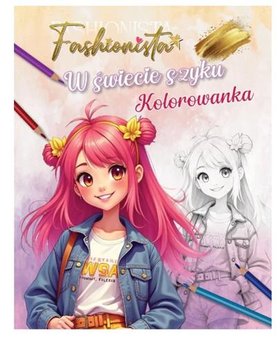FASHIONISTA. W ŚWIECIE SZYKU. KOLOROWANKA