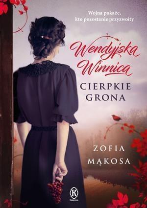 WENDYJSKA WINNICA. CIERPKIE GRONA