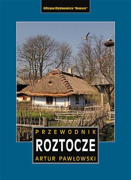 ROZTOCZE POLSKIE I UKRAIŃSKIE PRZEWODNIK WYD. 4