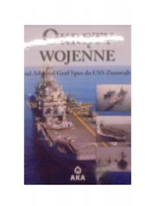 OKRĘTY WOJENNE. OD ADMIRAL GRAF SPEE DO USS ZUMWAL
