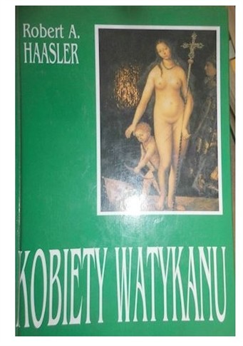 KOBIETY WATYKANU - ROBERT A. HAASLER