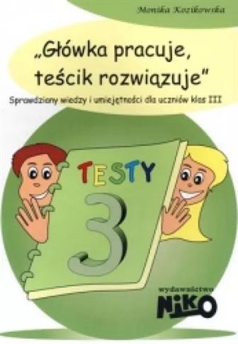 Główka pracuje, teścik rozwiązuje. Sprawdziany wie