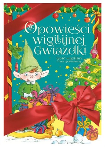 OPOWIEŚCI WIGILIJNEJ GWIAZDKI. GOŚĆ WIGILIJNY I IN