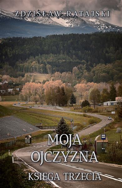 MOJA OJCZYZNA. KSIĘGA TRZECIA