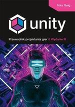 UNITY. PRZEWODNIK PROJEKTANTA GIER (WYDANIE III)