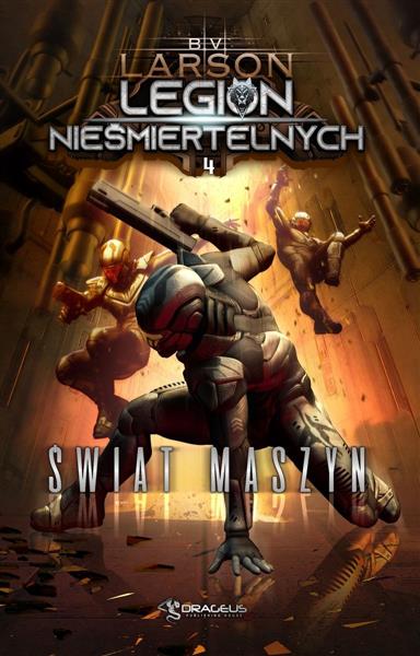 LEGION NIEŚMIERTELNYCH. TOM 4. ŚWIAT MASZYN
