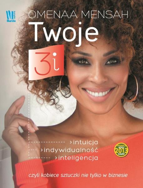 TWOJE 3I. INTUICJA, INDYWIDUALNOŚĆ, INTELIGENCJA