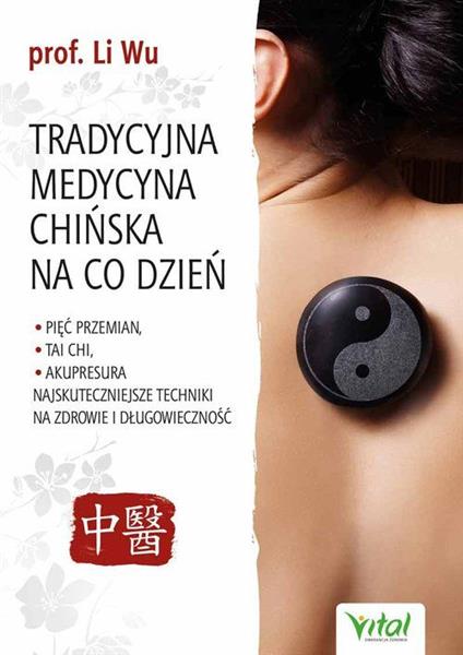 TRADYCYJNA MEDYCYNA CHIŃSKA NA CO DZIEŃ