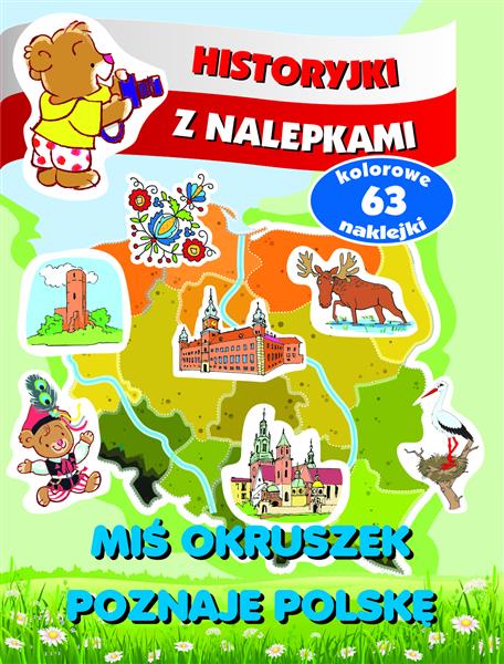 HISTORYJKI Z NALEPKAMI. MIŚ OKRUSZEK POZNAJE POLSK