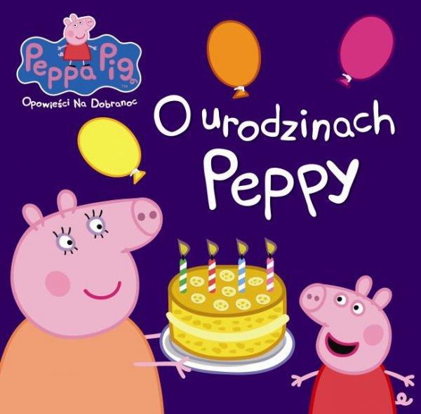 PEPPA PIG. OPOWIEŚCI NA DOBRANOC NR 3 O URODZINACH