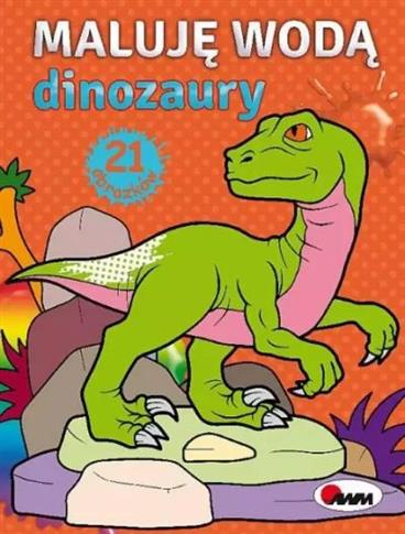 Maluję wodą. Dinozaury