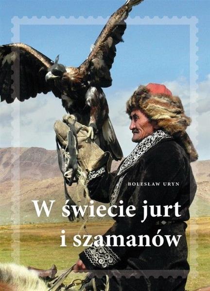 W ŚWIECIE JURT I SZAMANÓW