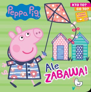Ale zabawa! Kto to? Co to? Świnka Peppa