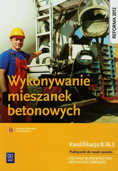 Wykonywanie mieszanek betonowych. Kwalifikacja B.1