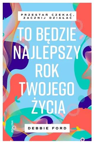 TO BĘDZIE NAJLEPSZY ROK TWOJEGO ŻYCIA