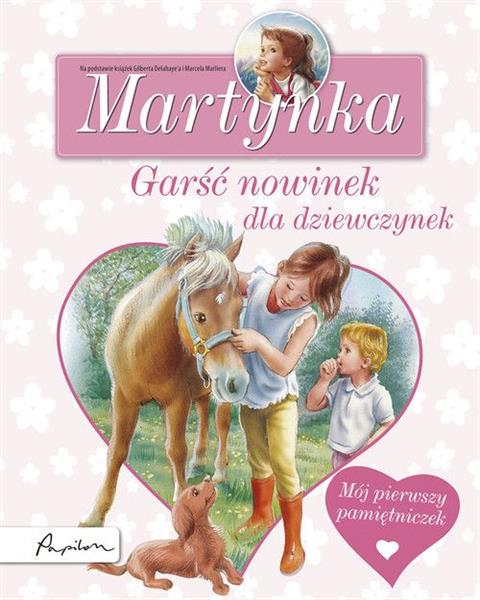 MARTYNKA. GARŚĆ NOWINEK DLA DZIEWCZYNEK. MÓJ PIERW
