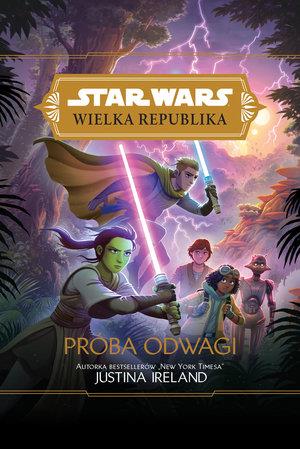 STAR WARS WIELKA REPUBLIKA. PRÓBA ODWAGI