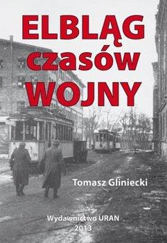 ELBLĄG CZASÓW WOJNY