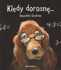 KIEDY DOROSNĘ