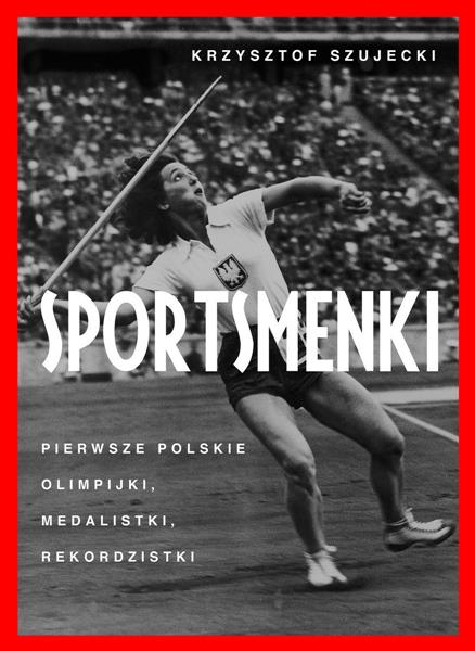 SPORTSMENKI. PIERWSZE POLSKIE OLIMPIJKI, MEDALISTK