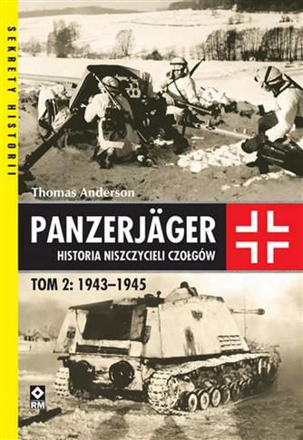 Panzerjager. Historia niszczycieli czołgów