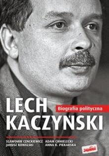 LECH KACZYŃSKI. BIOGRAFIA POLITYCZNA