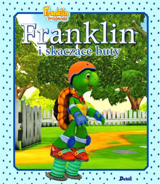 FRANKLIN I SKACZĄCE BUTY. FRANKLIN I PRZYJACIELE