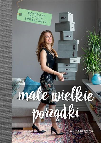 MAŁE WIELKIE PORZĄDKI. SZWEDZKA SZTUKA SPRZĄTANIA