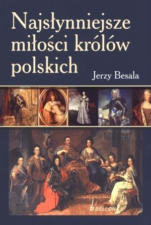 NAJSŁYNNIEJSZE MIŁOŚCI KRÓLÓW POLSKICH