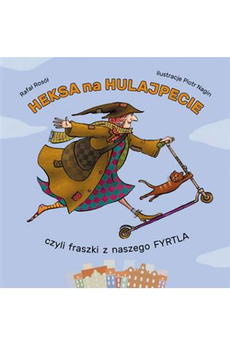 Heksa na hulajpecie, czyli fraszki z naszego fyrtl