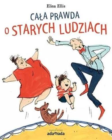 CAŁA PRAWDA O STARYCH LUDZIACH