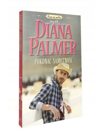 POKONAĆ SAMOTNOŚĆ DIANA PALMER