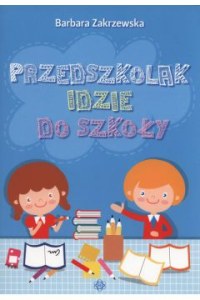 Przedszkolak idzie do szkoły