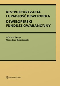 Restrukturyzacja i upadłość dewelopera. Deweloperski Fundusz Gwarancyjny